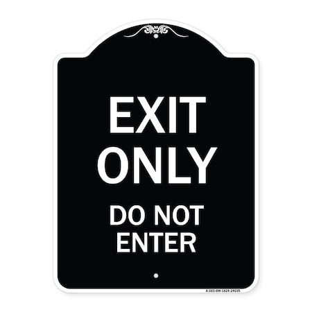 Signmission Exit Only Do Not Enter Heavy-Gauge Aluminum Architectural Sign, 24" H, BW-1824-24035 A-DES-BW-1824-24035